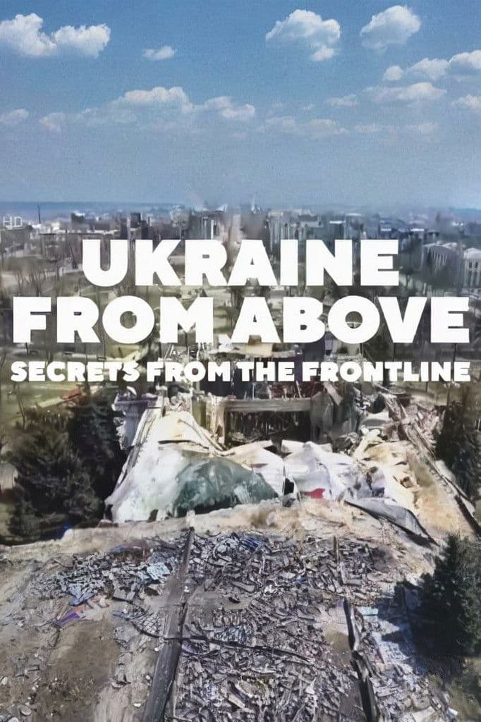 Ukraine From Above: Secrets From The Frontline
