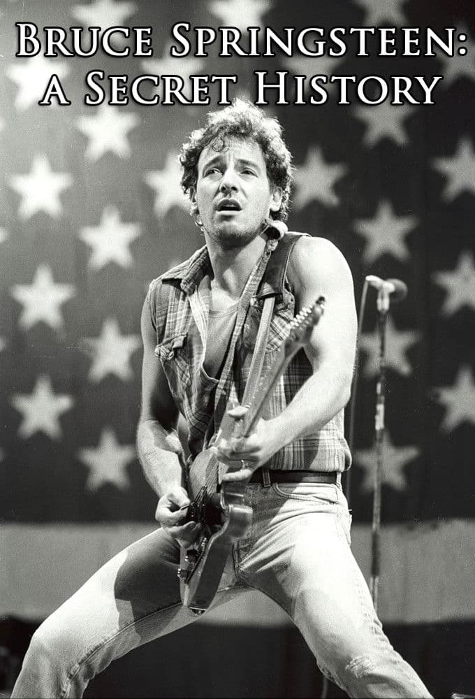 Bruce Springsteen: A Secret History